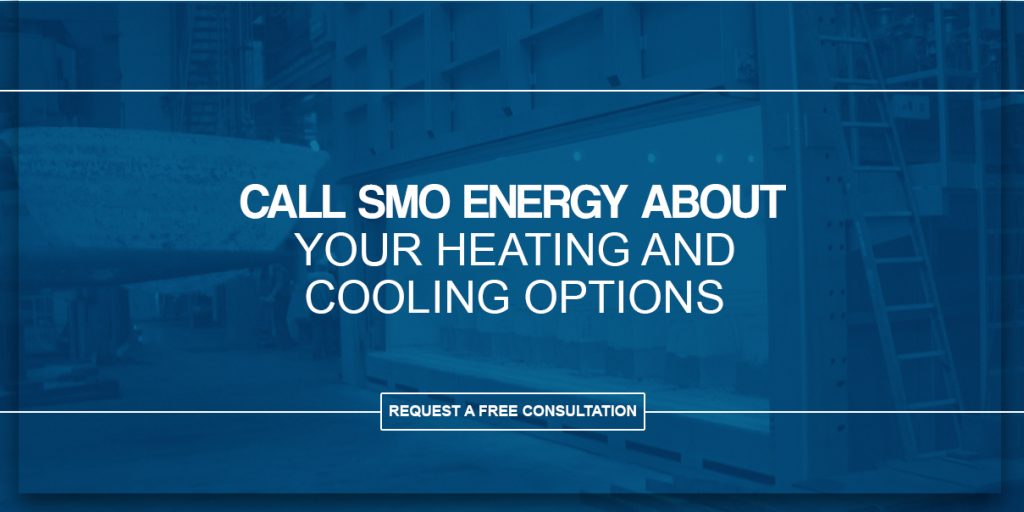 Call SMO Energy for Your Heating and Cooling Options