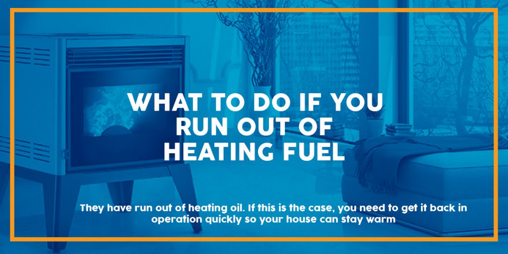 What To Do If You Run Out Of Heating Fuel