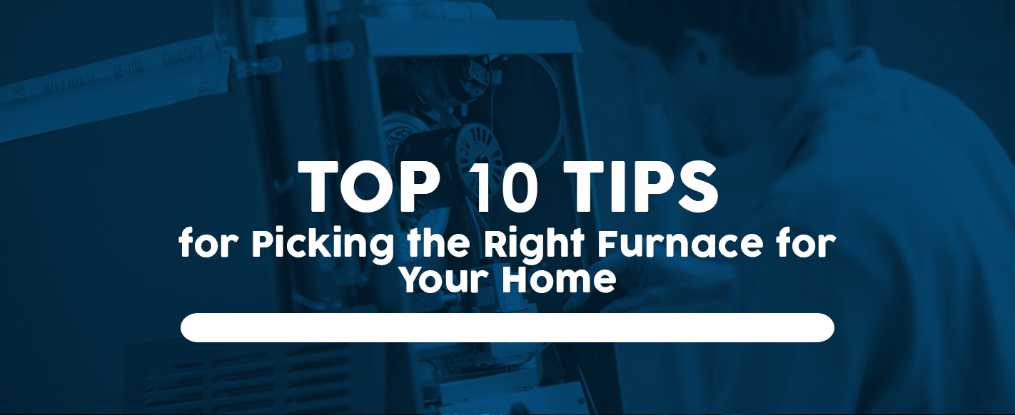 tips for picking the right furnace
