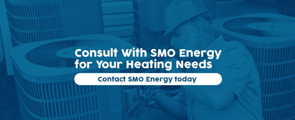 Consult With SMO Energy for Your Heating Needs